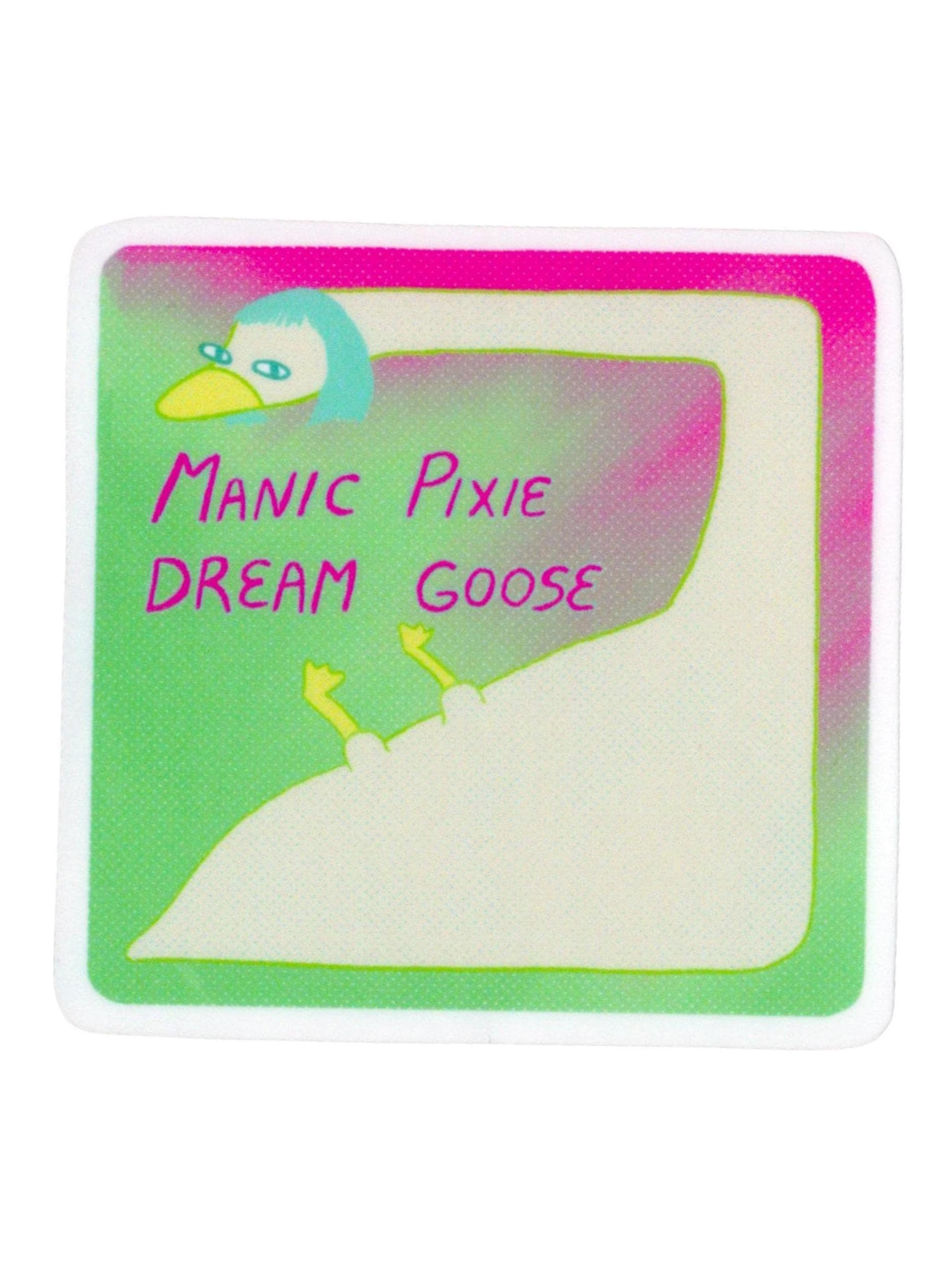 Manic Pixie Dream Goose Sticker