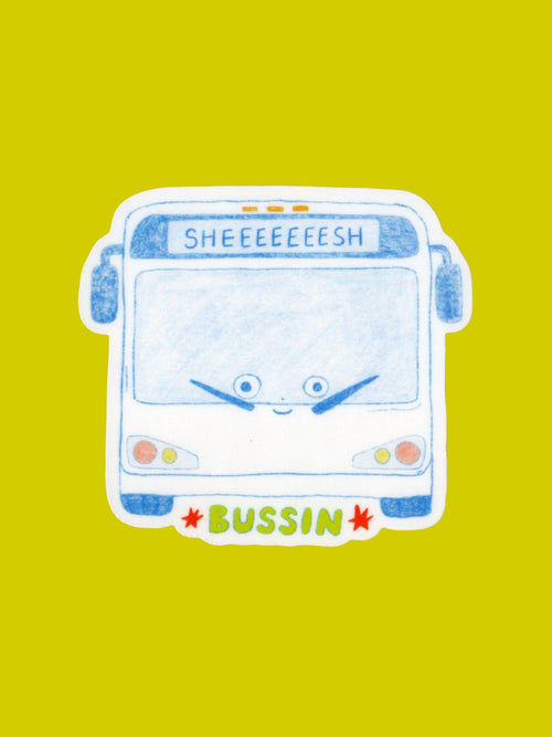 Bussin' SHEEEESH Sticker