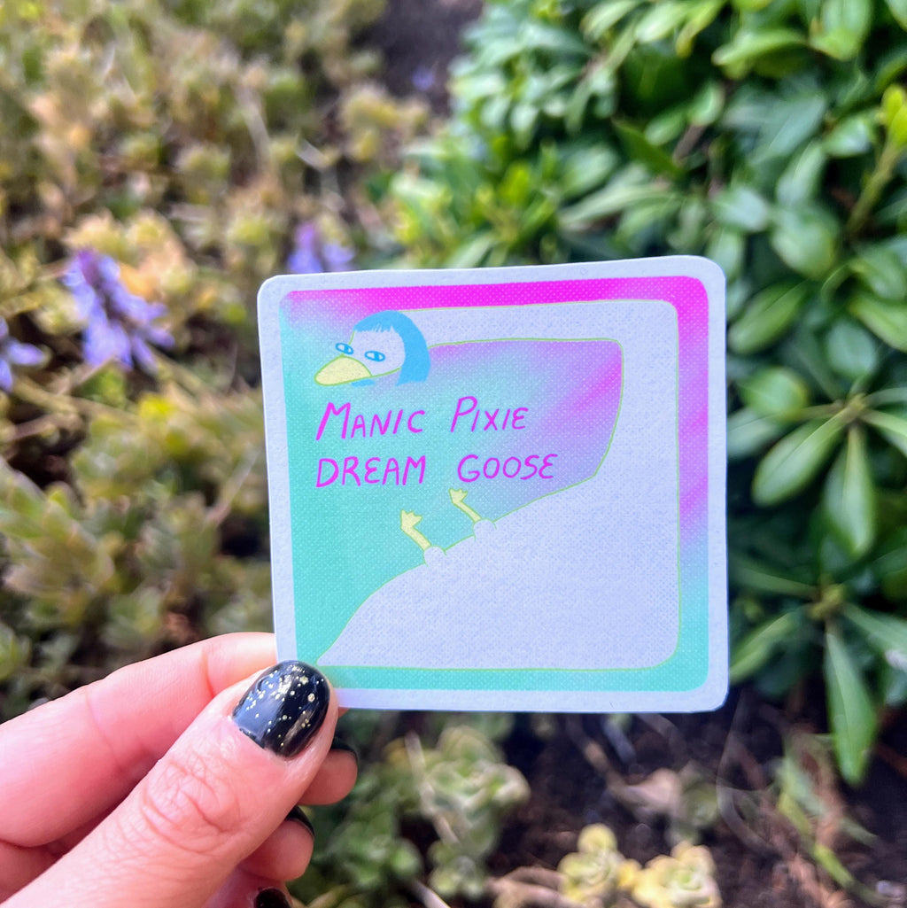Manic Pixie Dream Goose Sticker