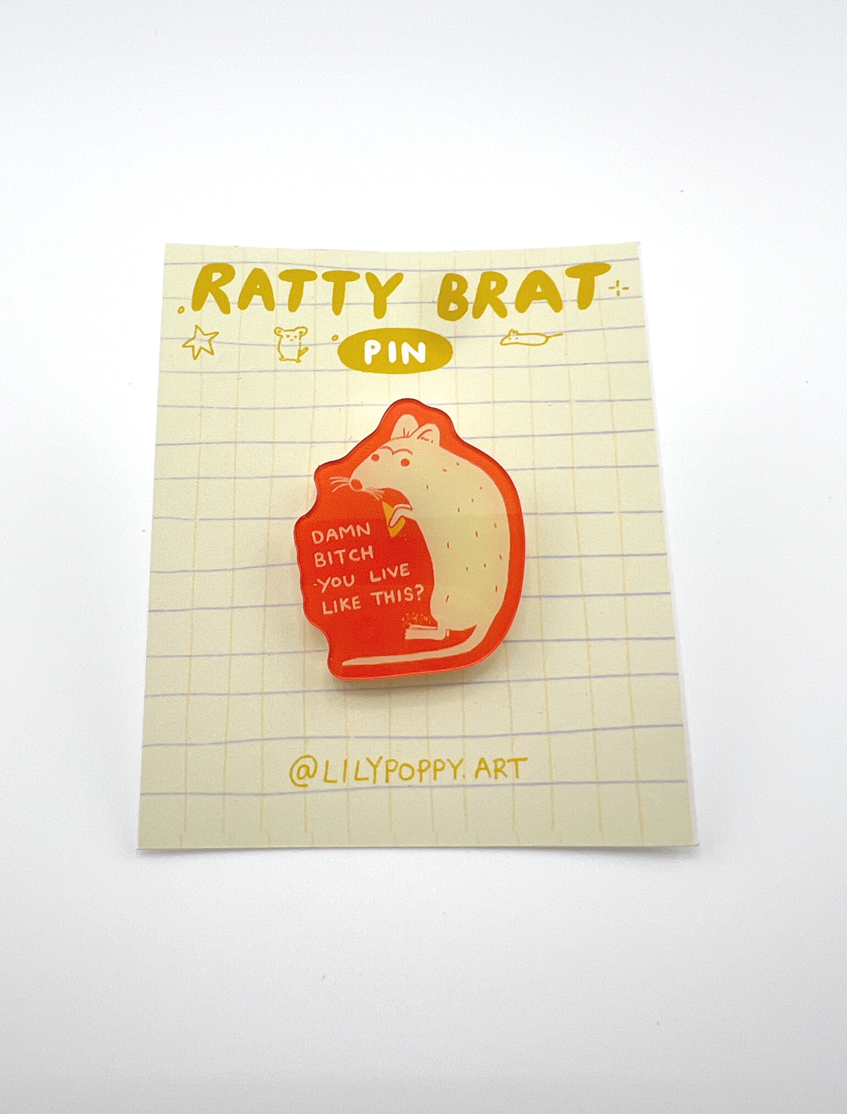 Damn Bitch Rat Acrylic Pin