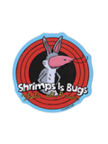 Shrimps is Bugs Sticker